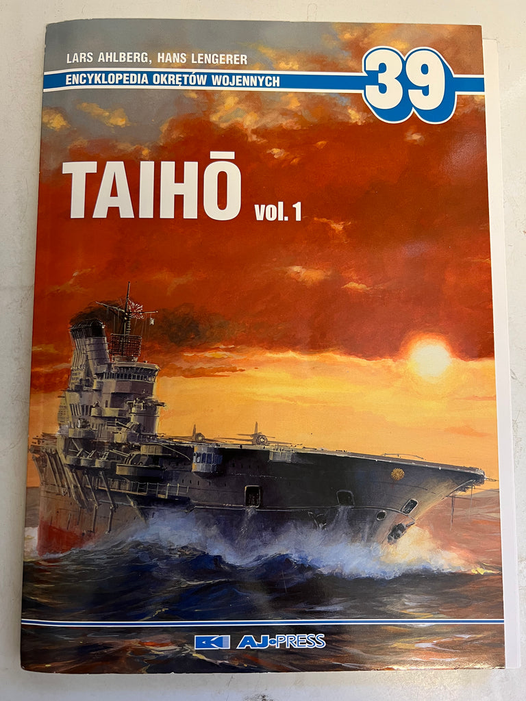 Encyklopedia Okretow Wojennych 39: Taiho by Lars Ahlberg and Hans Lengerer