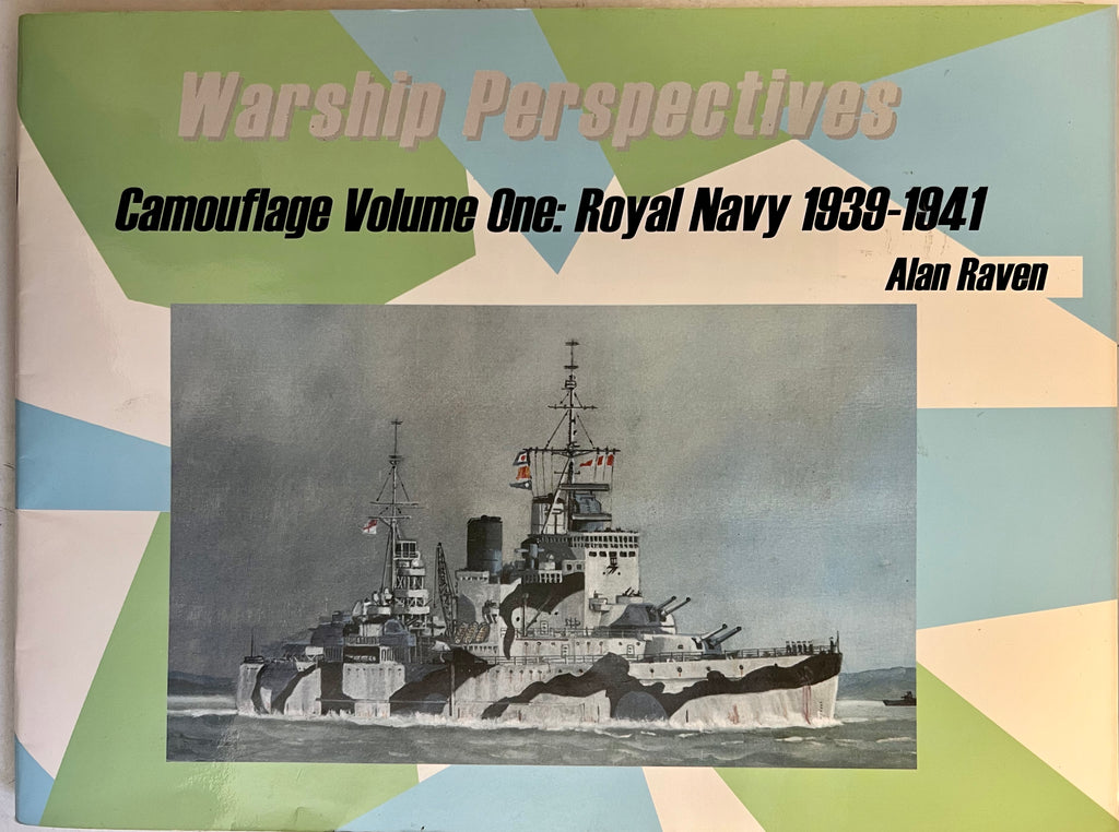 Warship Perspectives - Camouflage Volume One: Royal Navy 1939-1941 by Alan Raven